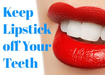 Salt Lake City dentist, Dr. Brickey at Natural Smiles Dentistry, shares a few ways to keep lipstick off your teeth and keep your smile beautiful.