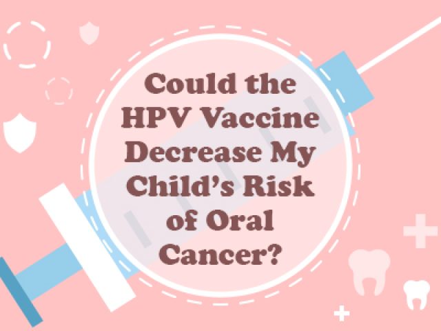 Could the HPV Vaccine Decrease My Child’s Risk of Oral Cancer? (featured image)