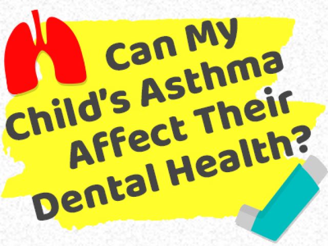 Can My Child’s Asthma Affect Their Dental Health? (featured image)